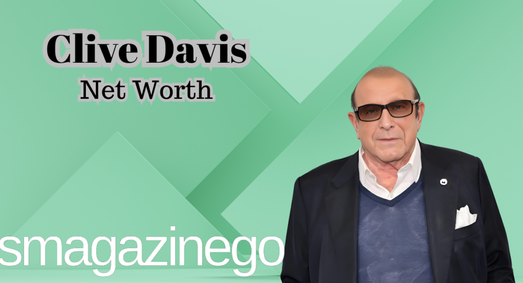 Clive Davis Net Worth: The Legendary Music Mogul Shaping the Soundtrack of Our Lives